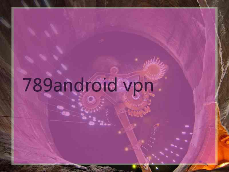 789android vpn