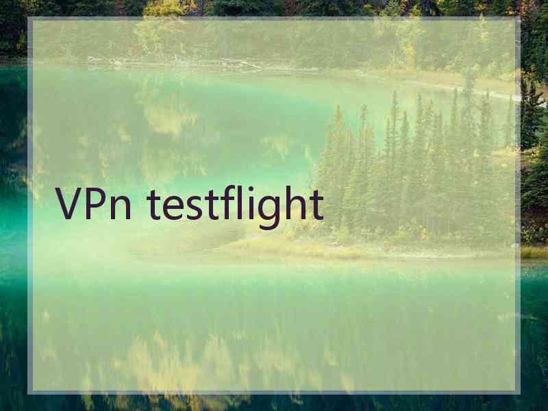 VPn testflight