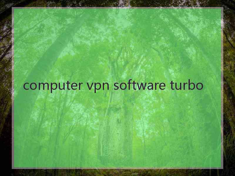 computer vpn software turbo